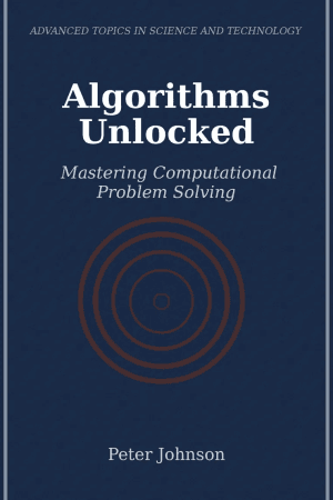کتاب Algorithms Unlocked: Mastering Computational Problem Solving