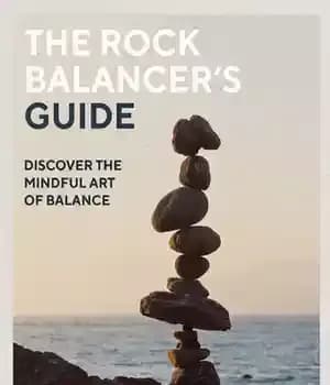دانلود کتاب The Rock Balancer’s Guide: Discover the Mindful Art of Balance – راهنمای متعادل کننده سنگ: هنر متفکر تعادل…