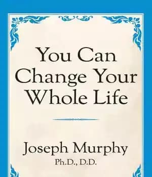 دانلود کتاب You Can Change Your Whole Life – شما می توانید کل زندگی خود را تغییر دهید