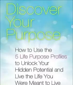 دانلود کتاب Discover Your Purpose: How to Use the 5 Life Purpose Profiles to Unlock Your Hidden Potential and Live…
