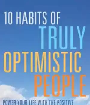 دانلود کتاب 10 Habits of Truly Optimistic People: Power Your Life with the Positive – 10 عادت افراد واقعاً خوش…