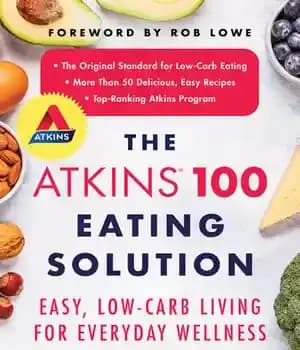 دانلود کتاب The Atkins 100 Eating Solution: Easy, Low-Carb Living for Everyday Wellness – راه حل غذا خوردن اتکینز 100:…
