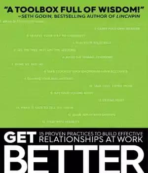 دانلود کتاب Get better: 15 proven practices to build effective relationships at work – بهتر شوید: 15 روش اثبات شده…