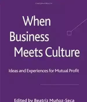 دانلود کتاب When Business Meets Culture: Ideas and Experiences for Mutual Profit – وقتی تجارت با فرهنگ ملاقات می کند:…