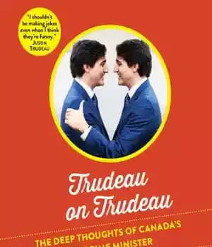 دانلود کتاب Trudeau on Trudeau: the deep thoughts of Canada’s 23rd prime minister – Trudeau on Trudeau: افکار عمیق 23…