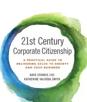 دانلود کتاب 21st century corporate citizenship: a practical guide to delivering value to society and your business – شهروندی شرکت…