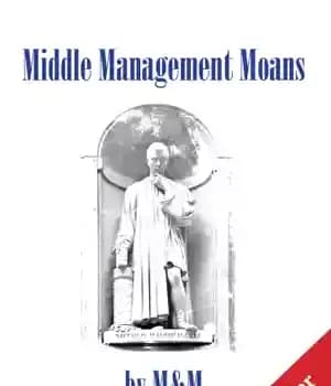 دانلود کتاب Middle Management Moans – ناله های مدیریت میانی