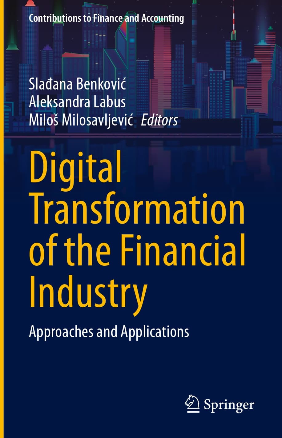 کتاب Digital Transformation of the Financial Industry (تحول دیجیتال صنعت مالی) نسخه انگلیسی PDF | اسلادژانا بنکوویچ، الکساندرا لابوس و میلوس میلوساولیِویچ