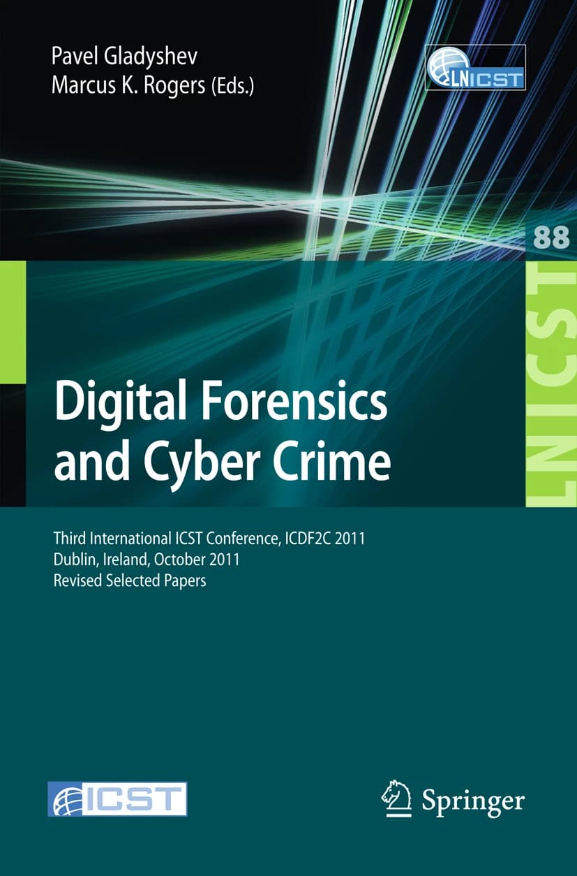 کتاب Digital Forensics and Cyber Crime: Third International ICST (جرم‌یابی دیجیتال و جرایم سایبری: سومین کنفرانس بین‌المللی ICST) نسخه انگلیسی PDF | مارکوس کی. راجرز، پاول گلادی‌شِف
