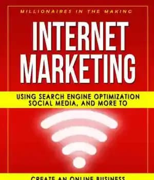 دانلود کتاب Internet Marketing: Millionaires In The Making: Using Sh Engine Optimization, Social Media, And More To Create An Online…