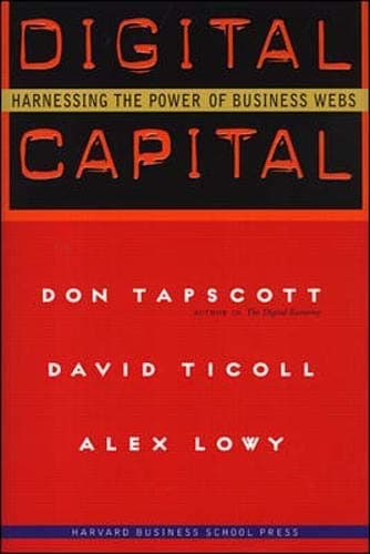 کتاب Digital Capital: Harnessing the Power of Business Webs (سرمایه دیجیتال: بهرهگیری از قدرت شبکههای کسبوکار) نسخه انگلیسی PDF | دان تپاسکات، دیوید تیکال و الکس لویی