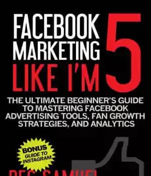دانلود کتاب The Ultimate Beginner’s Guide to Mastering Facebook Advertising Tools, Fan Growth Strategies, and Analytics – راهنمای مبتدی نهایی…