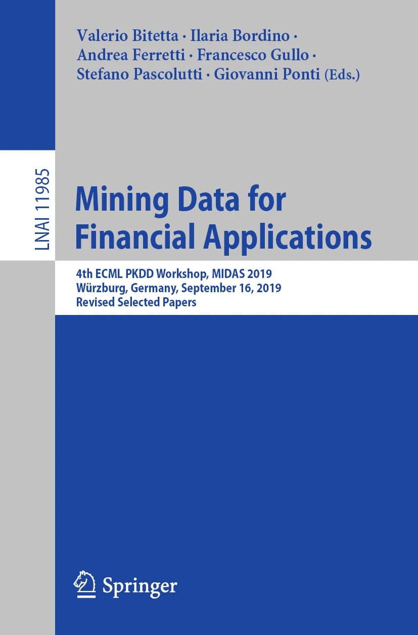 کتاب Mining Data for Financial Applications (استخراج داده برای کاربردهای مالی) نسخه انگلیسی PDF | آندره‌آ فِرِتی، ایلاریا بوردینو و والریو بیتتا,جووانی پونتی,استفانو پاسکولوتی,فرانچسکو گولّو