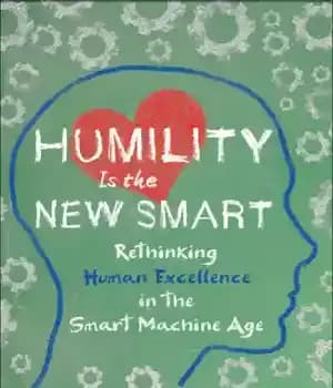 دانلود کتاب Humility Is the New Smart: Rethinking Human Excellence in the Smart Machine Age – فروتنی هوشمندی جدید است:…