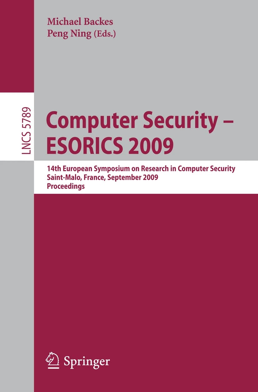 کتاب Computer Security: ESORICS 2009: 14th European Symposium (امنیت کامپیوتر: ESORICS 2009: چهاردهمین سمپوزیوم اروپایی) نسخه انگلیسی PDF | پِنگ نینگ، مایکل باکِس