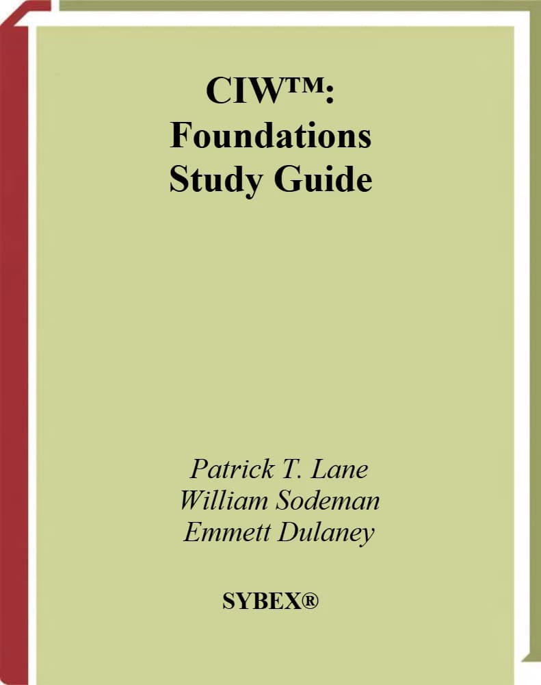 کتاب CIW: Foundations Study Guide (Exam 1D0-410) (راهنمای مطالعه مبانی CIW، آزمون 1D0-410) نسخه انگلیسی PDF | پاتریک تی. لین، ویلیام سودمن و امت ای. دولِینی