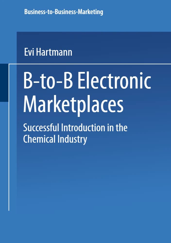 کتاب B-to-B Electronic Marketplaces: Successful Introduction in (بازارهای الکترونیکی B2B: معرفی موفق در …) نسخه انگلیسی PDF | اوی هارتمن