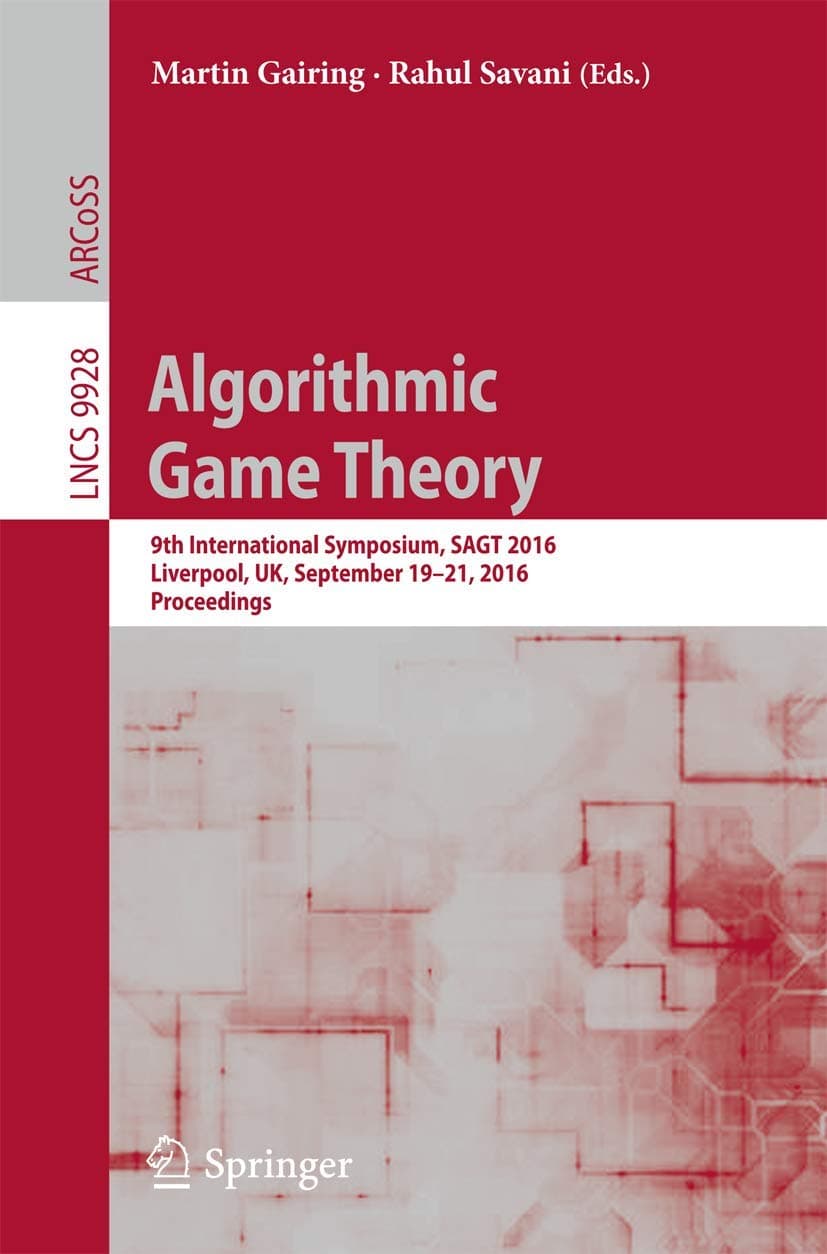 کتاب Algorithmic Game Theory: 9th International Symposium, SAGT (نظریه بازی الگوریتمی: نهمین سمپوزیوم بین‌المللی SAGT) نسخه انگلیسی PDF | مارتین گایرینگ و راهول ساوانی