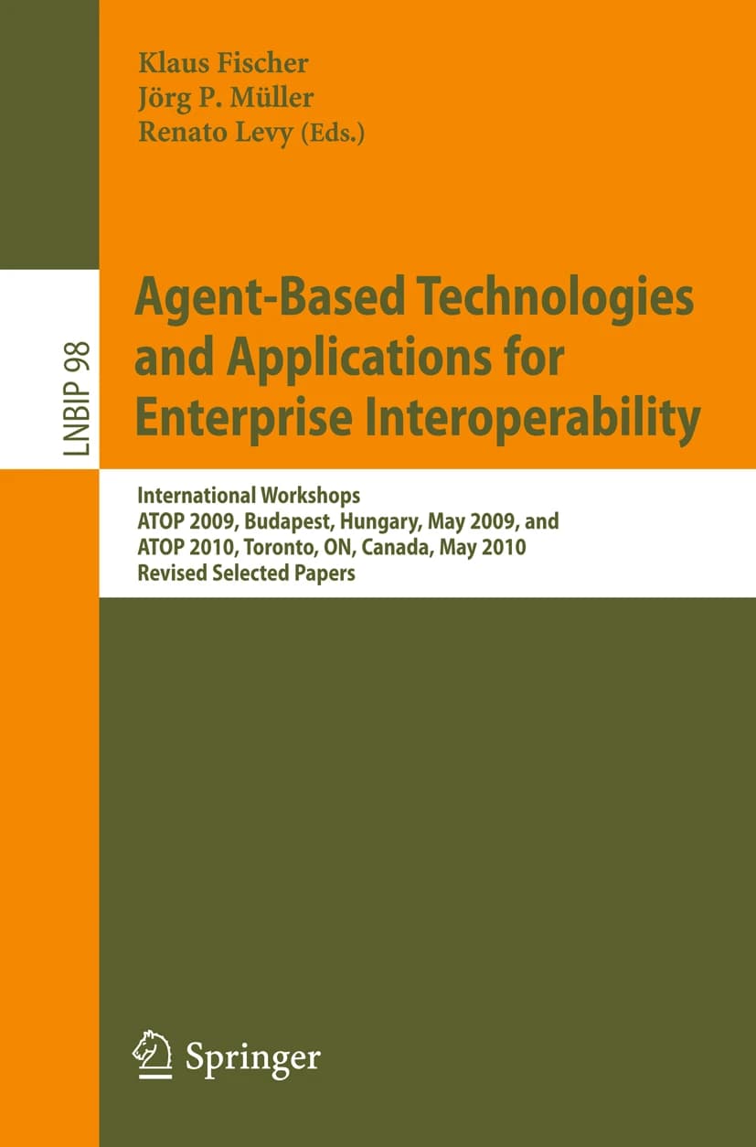 کتاب Agent-Based Technologies and Applications for Enterprise (فناوری‌ها و برنامه‌های کاربردی مبتنی بر عامل برای سازمان …) نسخه انگلیسی PDF | آرنه یورگن بِرِه، جیمز اودلو ,یورگ پی. مولر,کلاوس فی