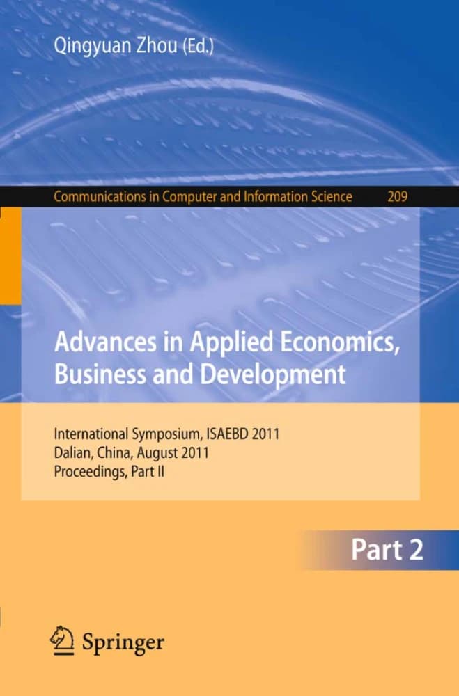 کتاب Advances in Applied Economics, Business and Development: (پیشرفت‌ها در اقتصاد کاربردی، کسب‌وکار و توسعه: …) نسخه انگلیسی PDF | چو هوانگ و چینگ‌یوان ژو