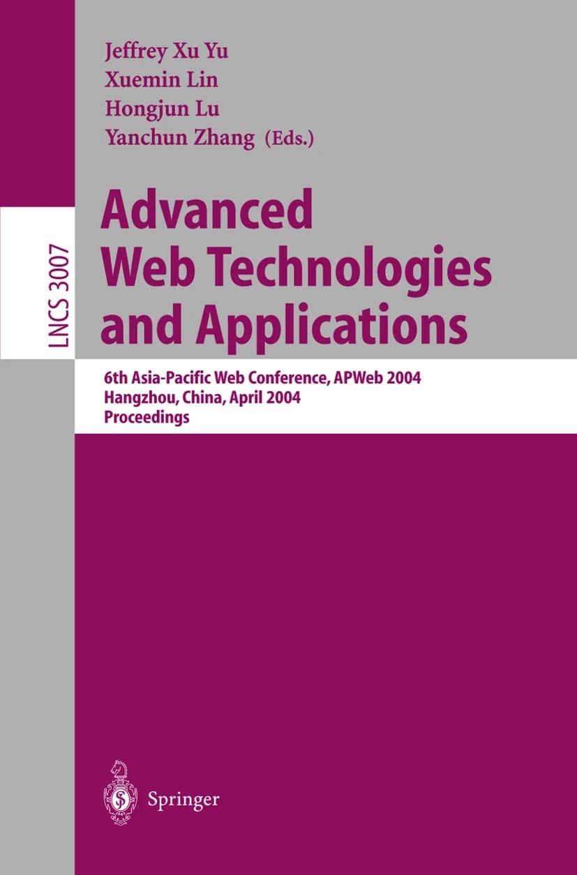 کتاب Advanced Web Technologies and Applications: 6th (فناوری‌ها و برنامه‌های کاربردی پیشرفته وب: ششمین …) نسخه انگلیسی PDF | یانچون ژانگ, شوئِمین لین، شو یو و جفری شو