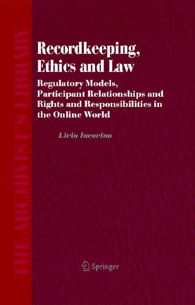 کتاب Recordkeeping, Ethics and Law, (ثبت و نگهداری سوابق، اخلاق و قانون: مدل‌های مقرراتی …) نسخه انگلیسی PDF | لیویا یاکووینو