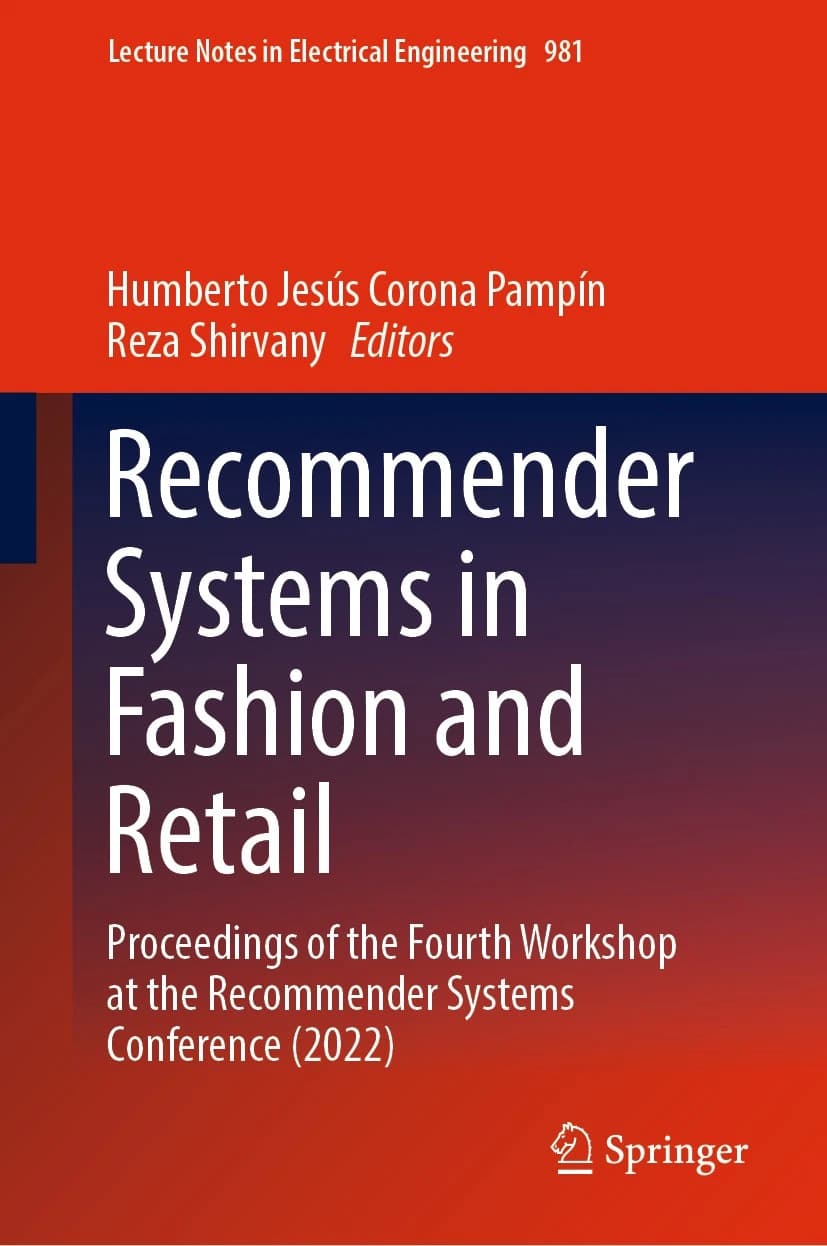 کتاب Recommender Systems in Fashion and Retail (سیستم‌های توصیه‌گر در مد و خرده‌فروشی: مجموعه مقالات …) نسخه انگلیسی PDF | اومبرتو خسوس کرونا پامپین و رضا شیروانی