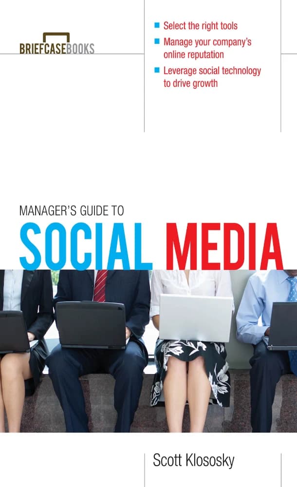 کتاب Manager’s Guide to Social Media (Briefcase Books Series) (راهنمای مدیر برای رسانههای اجتماعی) نسخه انگلیسی PDF | اسکات کلوسوسکی