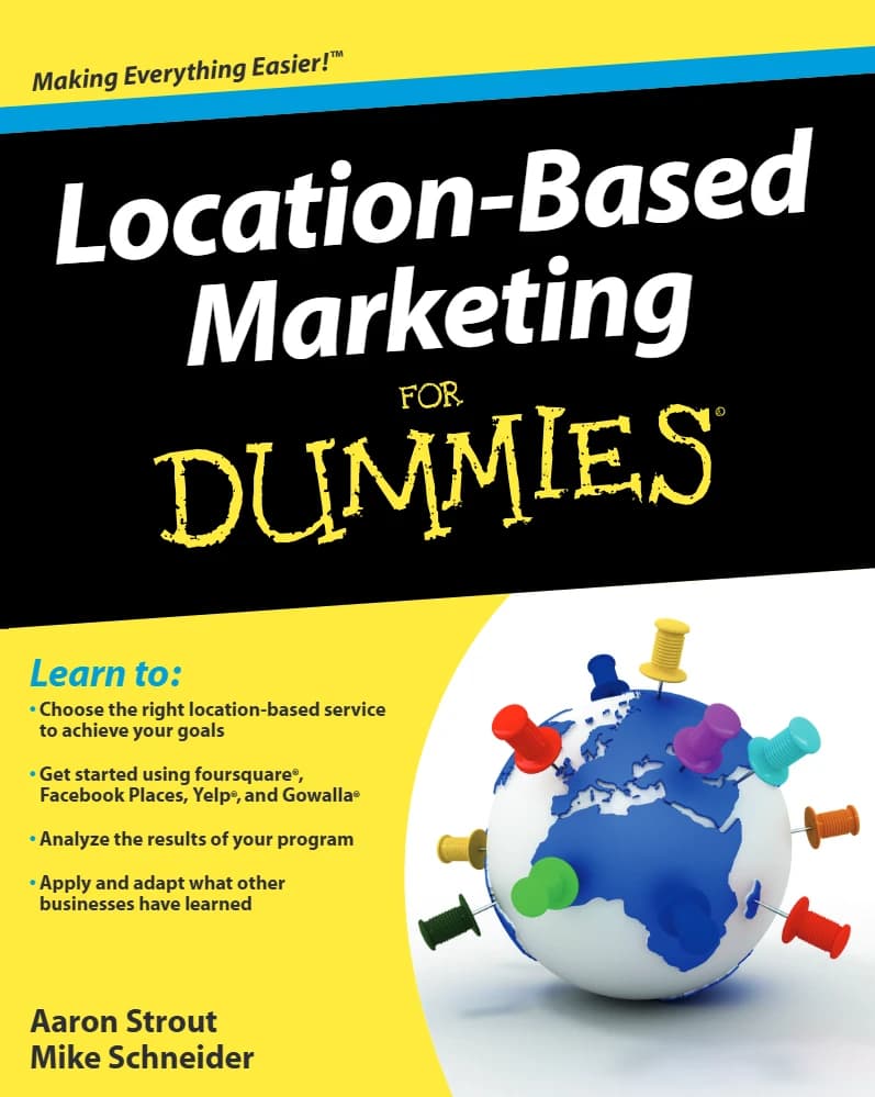 کتاب Location Based Marketing for Dummies (بازاریابی مبتنی بر مکان برای مبتدی‌ها) نسخه انگلیسی PDF | آرون استراوت و مایک اشنایدر