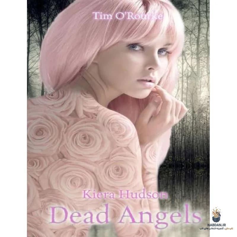 کتاب فرشتگان مرده (Dead Angels) نسخه انگلیسی PDF | تیم اورورک — تصویر ۲