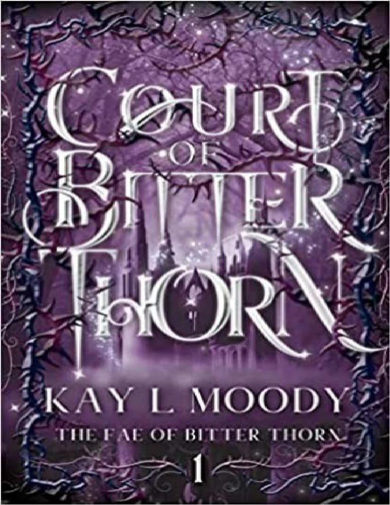 کتاب دربار خار تلخ: پریان خار تلخ (Court of Bitter Thorn) نسخه انگلیسی PDF | کی ال مودی