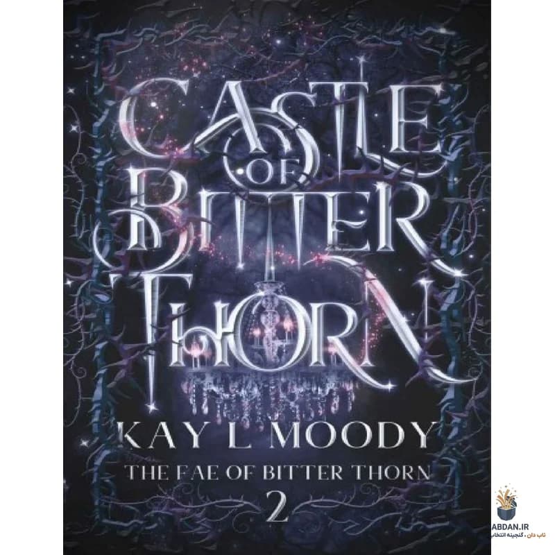 کتاب قلعه خار تلخ (Castle of Bitter Thorn) نسخه انگلیسی PDF | کی. ال. مودی — تصویر ۲