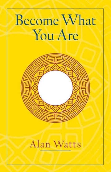 کتاب Become What You Are (آنچه هستی، باش) نسخه انگلیسی PDF | آلن واتس