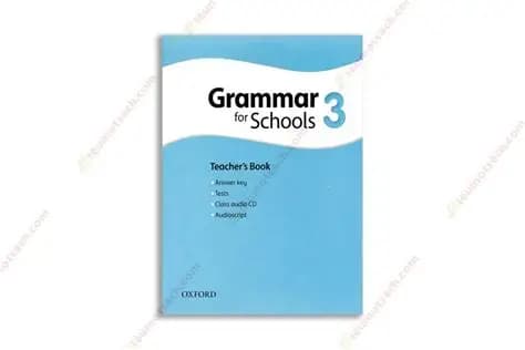 کتاب آموزشی انگلیسی Oxford Grammar for Schools 3 (گرامر آکسفورد برای مدارس بهمراه تست و پاسخنامه). نسخه انگلیسی. پی دی اف