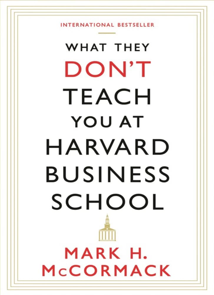 کتاب What They Don’t Teach You at Harvard Business School (آنچه در مدرسه کسب‌وکار هاروارد به شما یاد نمی‌دهند) نسخه انگلیسی PDF | مارک اچ. مک‌کورمک