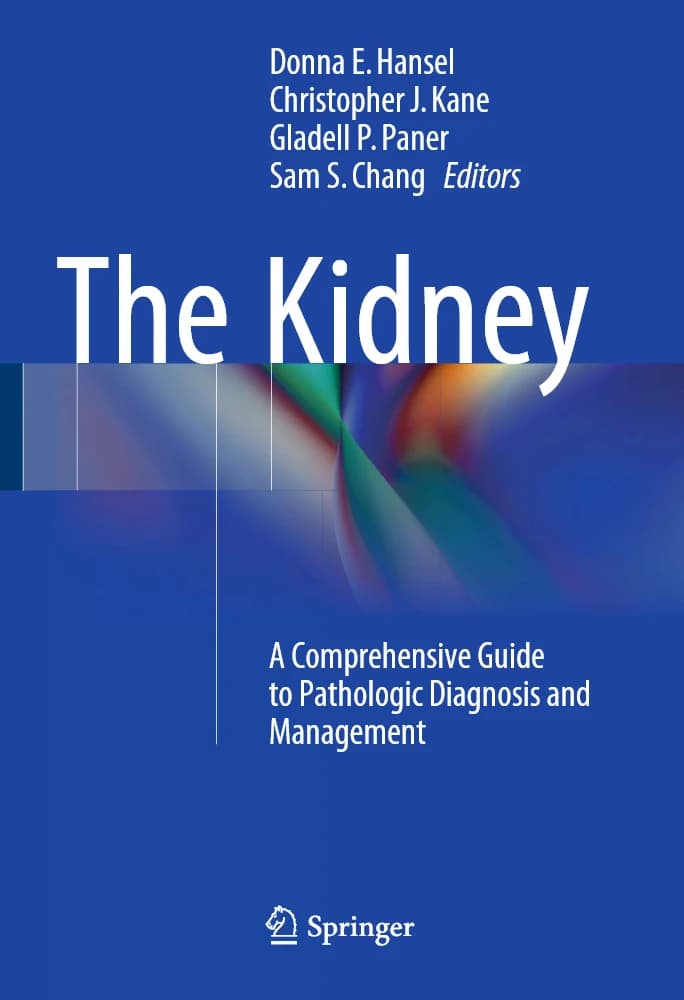 کتاب The Kidney A Comprehensive Guide to Pathologic Diagnosis and Management (کلیه: راهنمای جامع تشخیص پاتولوژیک و مدیریت) نسخه انگلیسی PDF