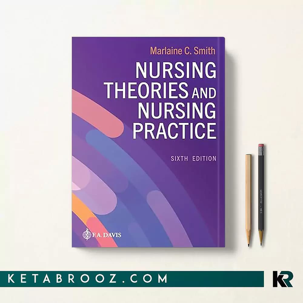 کتاب Nursing Theories and Nursing Practice