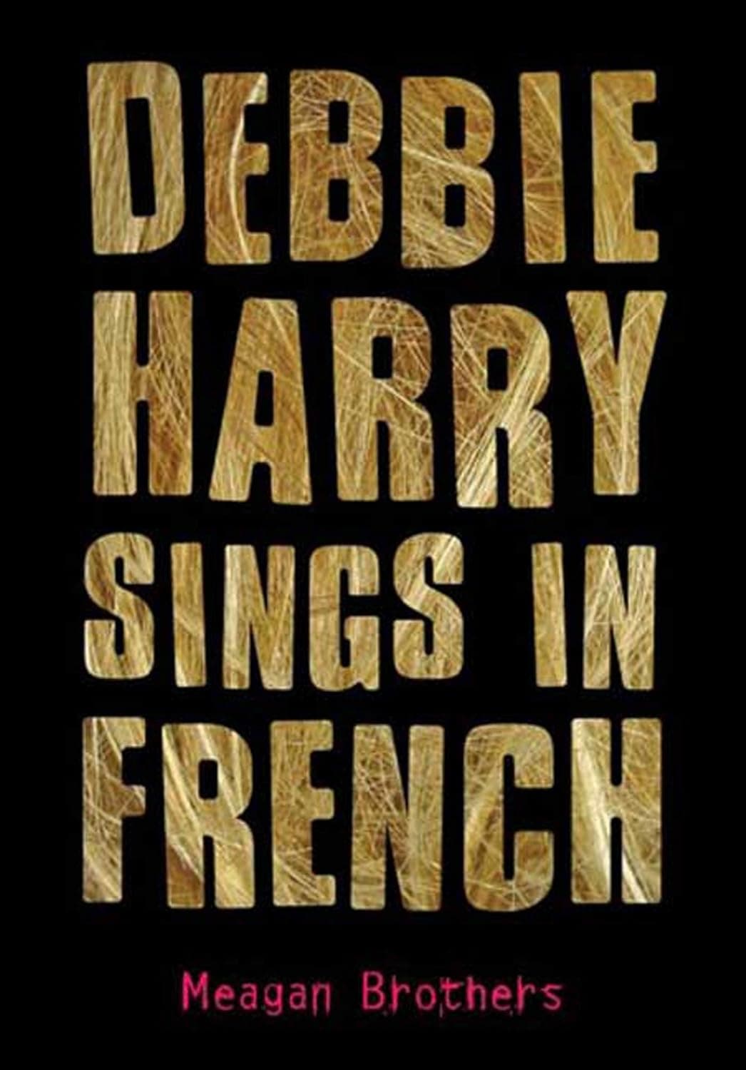 کتاب Debbie Harry Sings in French دبی هری به زبان فرانسوی می‌خواند (نسخه انگلیسی )