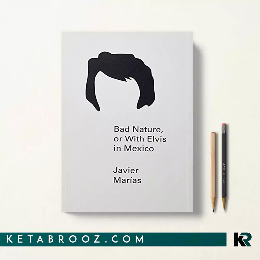 کتاب Bad Nature, or With Elvis in Mexico