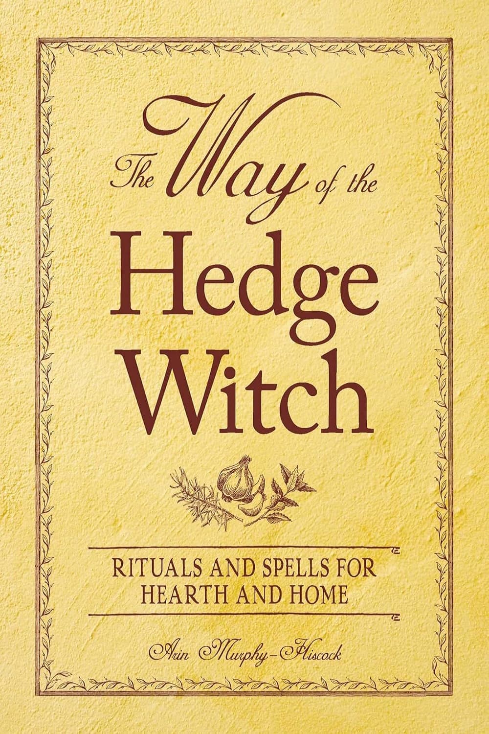 کتاب The Way of the Hedge Witch اثر Arin Murphy-Hiscock | نسخه انگلیسی