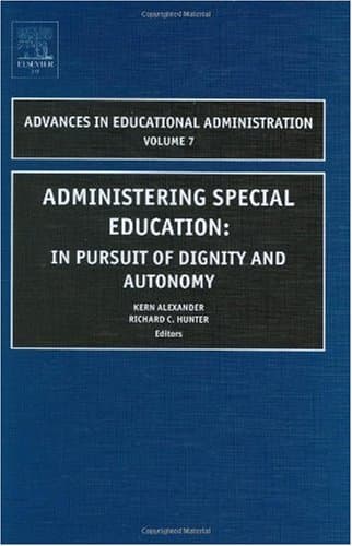 کتاب Administering Special Education, Volume 7 In Pursuit of Dignity and Autonomy (Advances in Educational Administration) (Advances in Educational Administration) (Advances in Educational Administrat