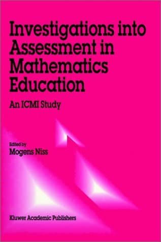 کتاب Investigations into Assessment in Mathematics Education: An ICMI Study (New ICMI Study Series) نسخه کامل
