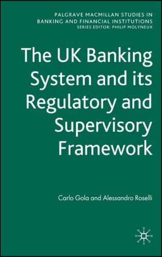 کتاب The UK Banking System and its Regulatory and Supervisory Framework (Palgrave Macmillan Studies in Banking and Financial Institutions) نسخه کامل