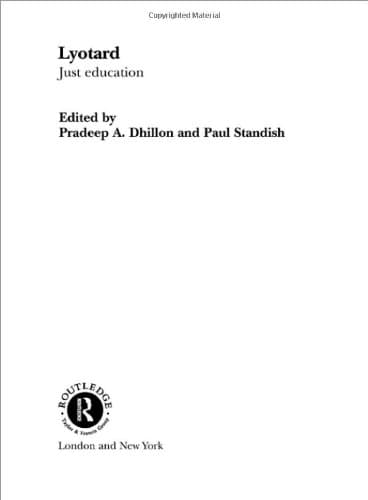 کتاب Lyotard: Just Education (International Studies in the Philosophy of Education) نسخه کامل