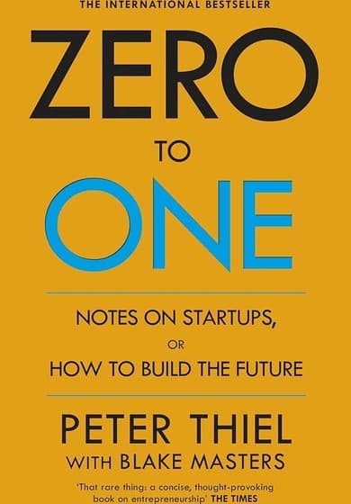 کتاب Zero to One: Notes on Startups, or How to Build the Future (از صفر تا یک: یادداشت‌هایی درباره استارتاپ‌ها یا چگونه آینده را بسازیم) نسخه انگلیسی PDF | پیتر تیل و بلیک مسترز (Peter Thiel & Bl