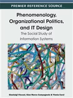 دانلود کتاب Phenomenology, Organizational Politics, and IT Design: The Social Study of Information Systems