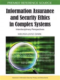 دانلود کتاب Information Assurance and Security Ethics in Complex Systems: Interdisciplinary Perspectives