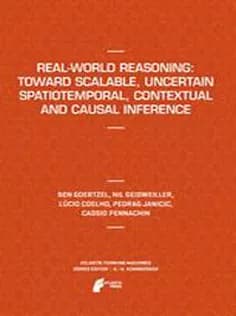 دانلود کتاب Real-World Reasoning: Toward Scalable, Uncertain Spatiotemporal, Contextual and Causal Inference