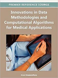 دانلود کتاب Innovations in Data Methodologies and Computational Algorithms for Medical Applications