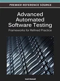 دانلود کتاب Advanced Automated Software Testing: Frameworks for Refined Practice